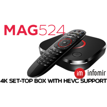 MAG524 Infomir LINUX SET-TOP BOXES WITH 4K AND HEVC SUPPORT